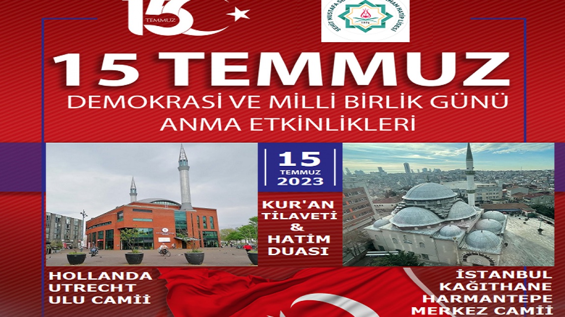 15 Temmuz Demokrasi ve Milli Birlik Günü Anma Etkinliği Düzenliyoruz
