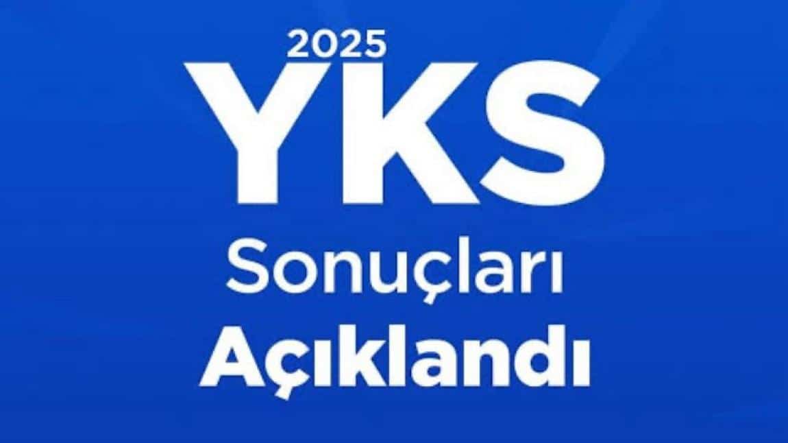2025 YKS Yerleştirme Sonuçları Açıklandı